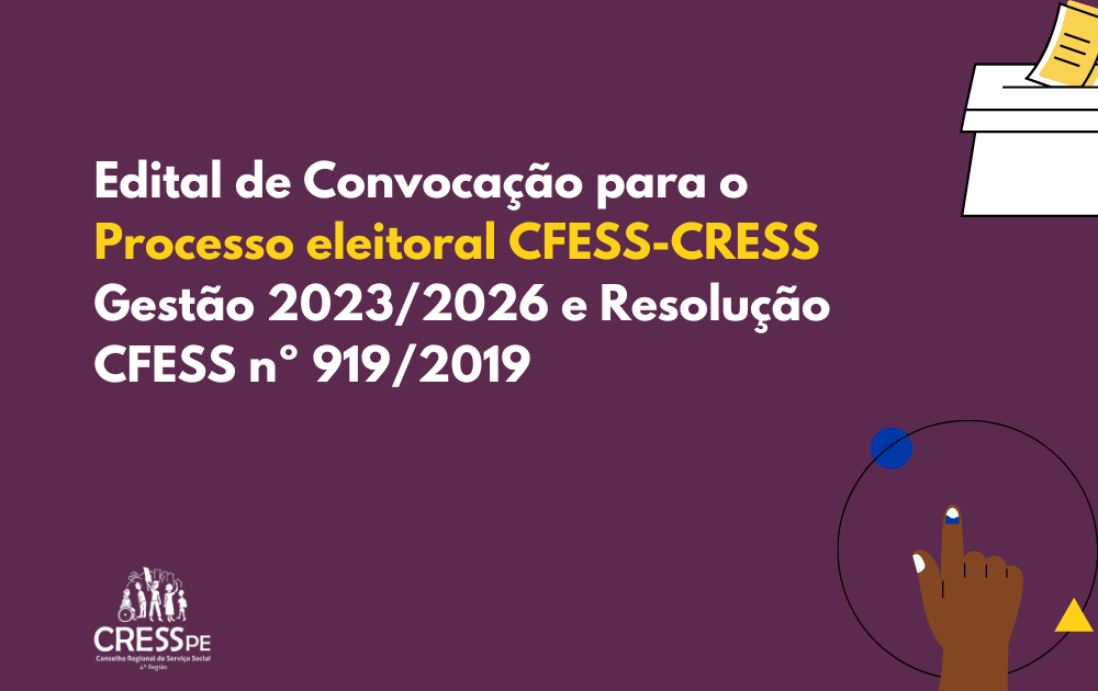 Edital de Convocação para o processo eleitoral CFESS-CRESS e Resolução Cfess nº 9192019