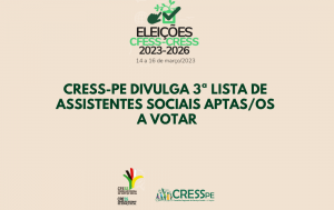 CRESS-PE divulga última listagem de assistentes sociais aptas/os a votar neste pleito