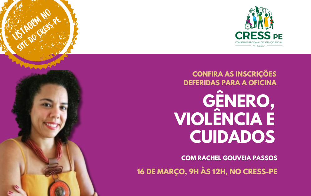 CRESS-PE divulga inscrições deferidas para oficina Gênero, violência e cuidado