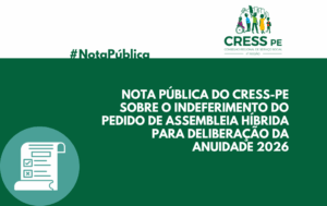 CRESS-PE divulga nota pública sobre o indeferimento do pedido de assembleia híbrida para deliberação da anuidade de 2026