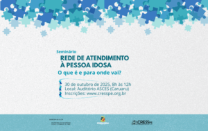 Caruaru sedia seminário “Rede de Atendimento à Pessoa Idosa: o que é e para onde vai?”