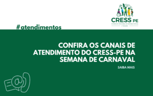 Na semana de carnaval, CRESS-PE atenderá pelo site de serviços