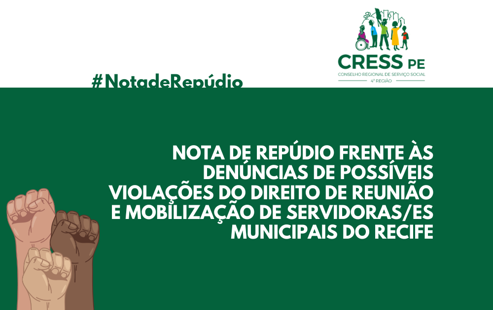 Nota de repúdio frente às denúncias de possíveis violações do direito de reunião e mobilização de servidoras/es municipais no Recife