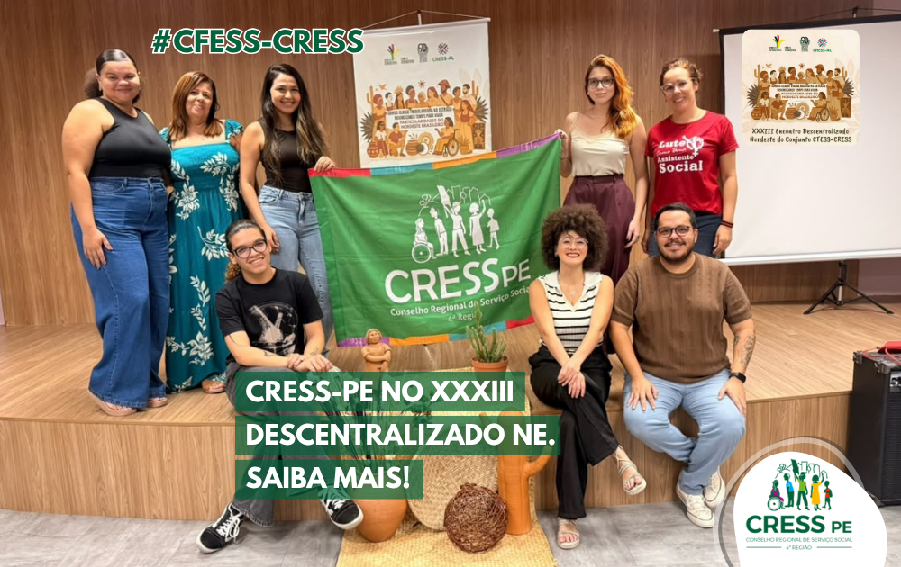 XXXIII Descentralizado NE reuniu delegações dos CRESS da região. Confira a participação do CRESS-PE!