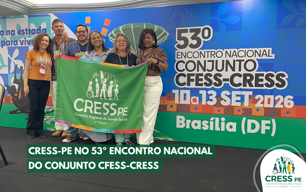 Pernambuco se faz presente no 53º Encontro Nacional do Conjunto CFESS-CRESS